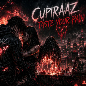 TASTE YOUR PAIN by CUPIRAAZ