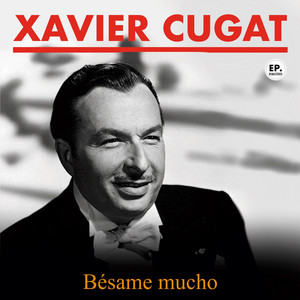 Bésame mucho (Remastered) — Xavier Cugat