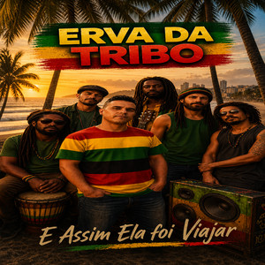 E Assim Ela Foi Viajar by Erva da Tribo