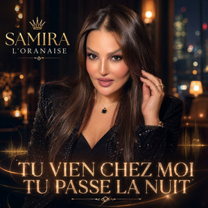 Tu Vien Chez Moi Tu Passe La Nuit by Samira l'Oranaise
