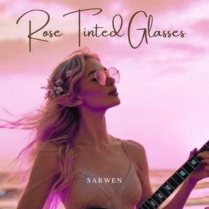 Rose Tinted Glasses by Sarwen