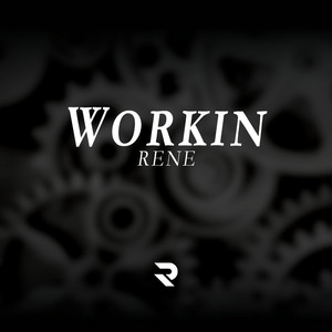 Workin by Rene