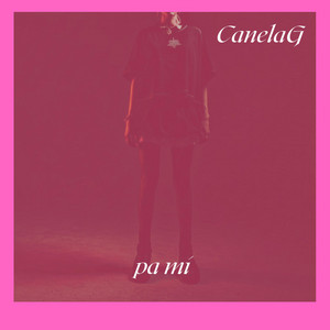 Pa mi by Canela G