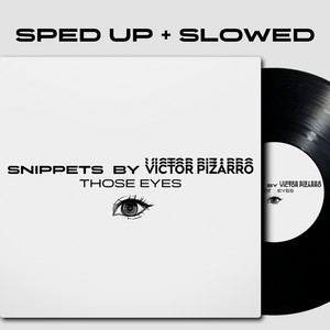 sped up + slowed by Victor Pizarro - Those Eyes (Sped Up)