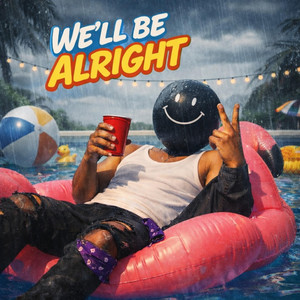 We'll Be Alright by Rheliyah