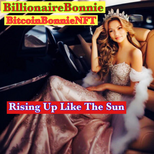 Rising Up Like The Sun by Billionaire Bonnie