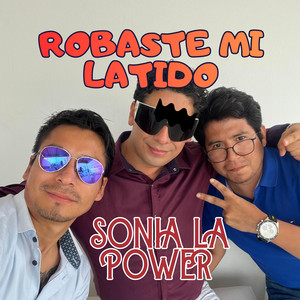 ROBASTE MI LATIDO by SONIA LA POWER