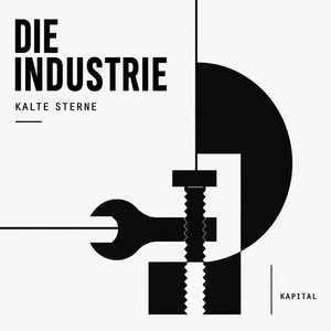 Die Industrie by Kalte Sterne