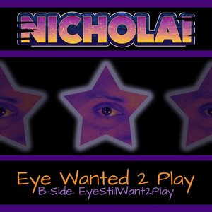 Eye Wanted 2 Play with U by Nicholai