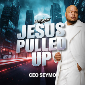 Jesus Pulled Up by CEO Seymo