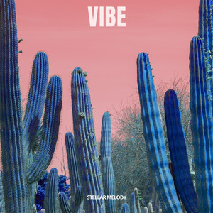 Vibe by Stellar Melody