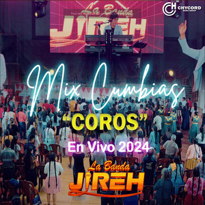 La banda JIREH - Mix Cumbias Coros (En vivo)