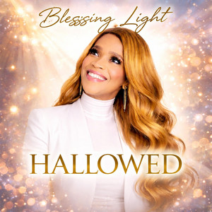 HALLOWED by Blessing Light