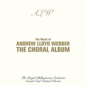 The Music Of Andrew Lloyd Webber - The Choral Album album