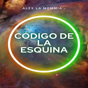 Código De La Esquina by Alex la Mommia