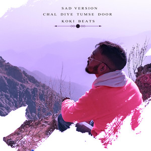 Chal Diye Tumse Door Sad Version by Koki Beats