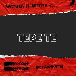 Tepe Te - Instrumental by Brother El Artista