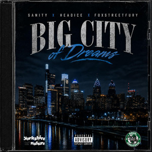 Big City of Dreams by Yorkshire By Nature, Sanity, Head-Ice, Fox St. Fury