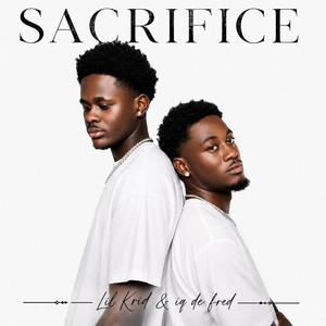 Sacrifice by Lil Krid, iq de fred