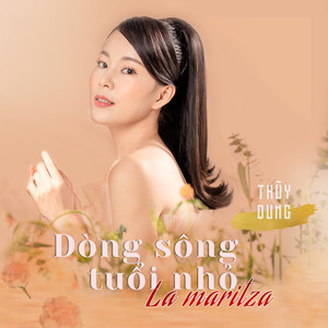 Thuỳ Dung - La Maritza (Dòng Sông Tuổi Nhỏ)