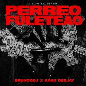 PERREO FULETEAO by BrunooDJ