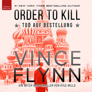 ORDER TO KILL – Tod auf Bestellung (Mitch Rapp 15) Audiobook
