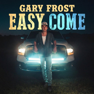 Easy Come by Gary Frost