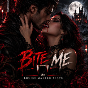 Bite Me by Louise Master Beats