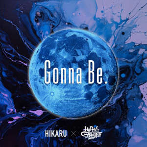 Gonna Be. (feat. HIKARU & HAPPY GIANTS) by I-RIE, HIKARU, HAPPY GIANTS