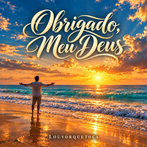 Obrigado, Meu Deus by Louvorquetoca