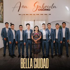 Ana Gabriela Osorio - Bella Ciudad