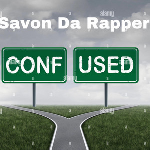 Confused by Savon Da Rapper