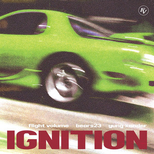 IGNITION by Flight Volume, bears23, Yung Xander