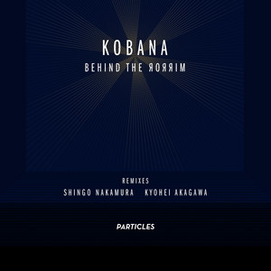Behind The Mirror - Kyohei Akagawa Remix by Kobana cover art