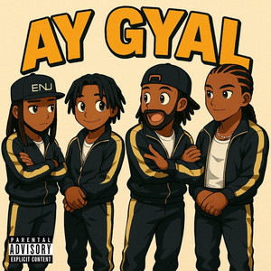 Ay Gyal by IQ, Demarre king, The Rara, 4rty5ve