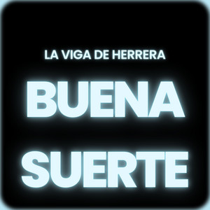 Buena suerte by LA VIGA