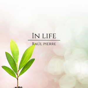 In Life by Raúl Pierre
