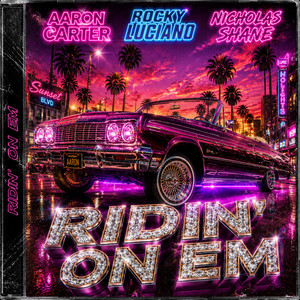 Ridin' On Em - Remix by Aaron Carter, Rocky Luciano, Nicholas Shane