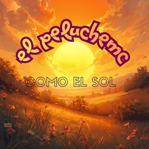 COMO EL SOL by EL PELUCHEMC