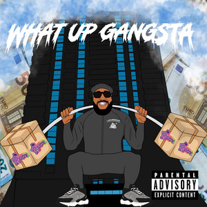WHAT UP GANGSTA by AAJ