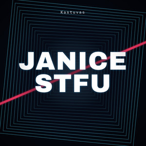 Janice STFU by Kastuvas
