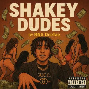 Shakey Dudes by RNS DeeTae