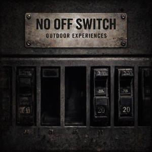 No Off Switch by Outdoor Experiences