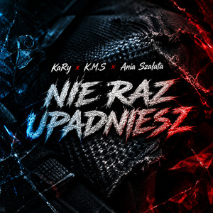 Nie raz upadniesz by KaRy, K.M.S Oficjalnie, Ania Szałata
