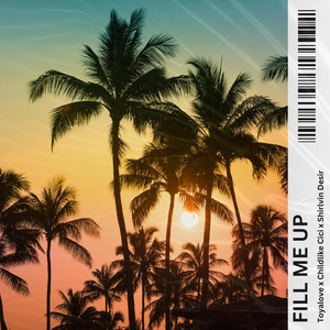 Fill Me Up by Toyalove, Childlike CiCi, Shirlvin Desir