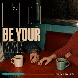 i'd be your man by Finlay Walker