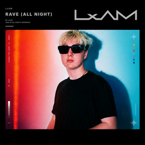 Rave (all night) by LxAM