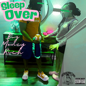 Sleepover by Big Money Rich