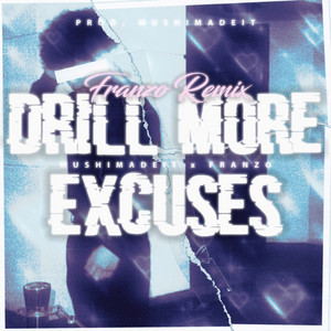 DRILL MORE EXCUSES - Franzo Remix