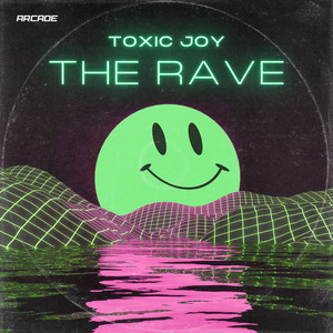 Toxic Joy - The Rave
